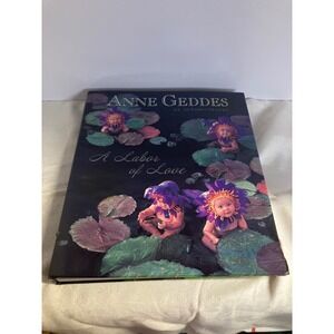 Anne Geddes A Labor of Love An Autobiography Coffee Table Book Photography